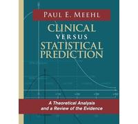 Paul E Meehl Clinical Versus Statistical Prediction (Tascabile)