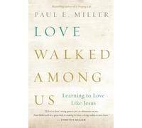 Paul E. Miller Love Walked among Us (Tascabile)