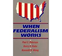 Paul E. Peterson Barry G. Rabe Kenneth K. Wong When Federalism Works (Tascabile)
