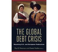 Paul E. Peterson The Global Debt Crisis (Tascabile)