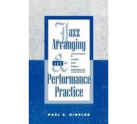 Paul E. Rinzler Jazz Arranging and Performance Practice (Tascabile)