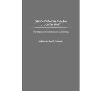 Paul E. Scheele We Get What We Vote For... Or Do We? (Copertina rigida)
