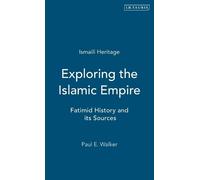 Paul E. Walker Exploring an Islamic Empire (Copertina rigida) Ismaili Heritage