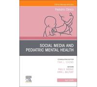 Social Media and Pediatric Mental Health, An Issue of Pediatric Clinics of North America (Volume 72-2)