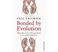 Paul Eastwick Bonded by Evolution (Copertina rigida)