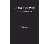 Paul Edwards Heidegger and Death (Tascabile)