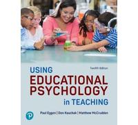 Paul Eggen Don Kauchak Matthew Mc Using Educational Psychology in T (Tascabile)