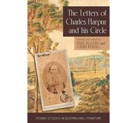 Paul Eggert Chris Venin The Letters of Charles Harpur and his Circl (Tascabile)