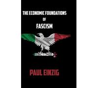 Paul Einzig The Economic Foundations of Fascism (Copertina rigida)
