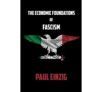 Paul Einzig The Economic Foundations of Fascism (Tascabile)