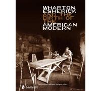 Paul Eisenhauer Wharton Esherick and the Birth of the America (Copertina rigida)
