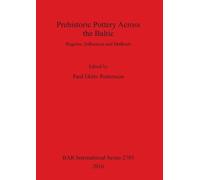 Paul Eklöv Pettersson Prehistoric Pottery Across the Baltic (Tascabile)