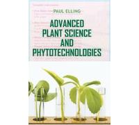 Paul Elling Advanced Plant Science and Phytotechnologies (Tascabile)