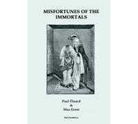 Paul Eluard Misfortunes of the Immortals (Tascabile)