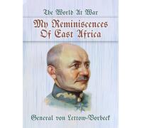 Paul Emil Von Lettow-Vorbeck My Reminiscences of East Africa (Tascabile)