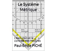 Paul-Émile PICH Le Systéme Métrique: L’évolution et le contrôle des (Tascabile)