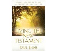 Paul Enns Living the New Testament - Daily Readings from Matthew to (Tascabile)