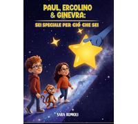 Paul, Ercolino e Ginevra. Sei speciale per ciò che sei. Ediz. illustrata