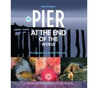 Paul Erickson The Pier at the End of the World (Copertina rigida)