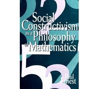 Paul Ernest Social Constructivism as a Philosophy of Mathematics (Tascabile)