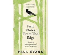 Paul Evans Field Notes from the Edge (Tascabile)