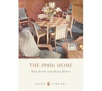 Paul Evans Peter Doyle The 1940s Home (Tascabile) Shire Library