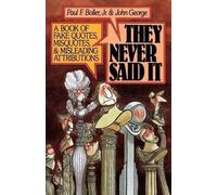 Paul F. Boller John George They Never Said It (Tascabile)