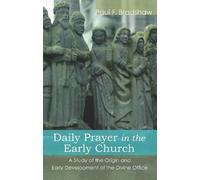 Paul F Bradshaw Daily Prayer in the Early Church (Tascabile)