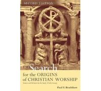 Paul F. Bradshaw Search for the Origins of Christian Worship (Tascabile)