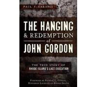 Paul F. Caranci The Hanging & Redemption of John Gordon (Tascabile)