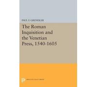 Paul F. Grendle The Roman Inquisition and the Venetian Press, 1540-1 (Tascabile)