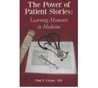 Paul F Griner M D The Power of Patient Stories (Tascabile)