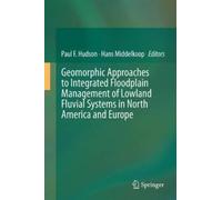 Paul F. Hudson Geomorphic Approaches to Integrated Floodplai (Copertina rigida)