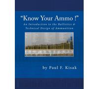 Paul F Kisak An Introduction to the Ballistics & Technical Design of (Tascabile)