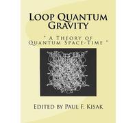 Paul F Kisak Loop Quantum Gravity (Tascabile)
