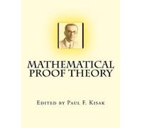 Paul F Kisak Mathematical Proof Theory (Tascabile)