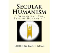 Paul F Kisak Secular Humanism (Tascabile)