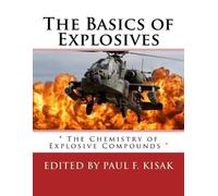 Paul F Kisak The Basics of Explosives (Tascabile) Explosives