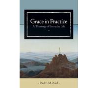 Paul F.M. Zahl Grace in Practice (Tascabile)