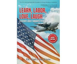 Paul F Macvittie Learn, Labor, Love, Laugh (Tascabile)
