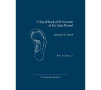 Paul F. O'Rourke A Royal Book of Protection of the Saite Period (Tascabile)
