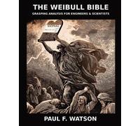 Paul F Watson The Weibull Bible (Tascabile)