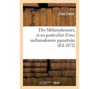 Paul Fabre Des Mélanodermies, Et En Particulier d'Une Mélanodermie P (Tascabile)