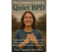 Paul Fabunni Meredith The Complete Guide to Quiet BPD (Tascabile)