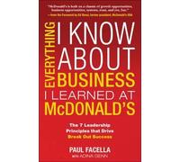 Paul Facella Adin Everything I Know About Business I Learned at McD (Tascabile)