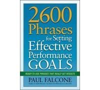 Paul Falcone 2600 Phrases for Setting Effective Performance Goals (Tascabile)