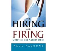 Paul Falcone The Hiring and Firing Question and Answer Book (Tascabile)