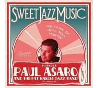 Asaro, Paul/ Fat Babies - Sweet Jazz Music - Music Of Jelly Roll Morton