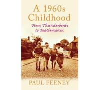 Paul Feeney A 1960s Childhood (Tascabile)