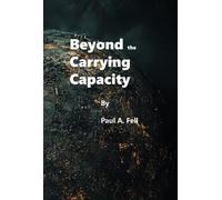 Paul Fell Beyond the Carrying Capacity (Tascabile)